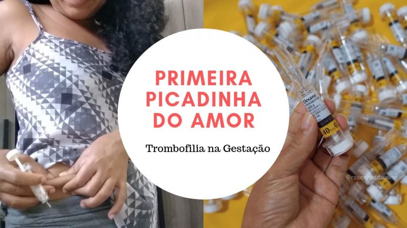 Primeira picadinha do Amor – Trombofilia na Gestação – Bebê arco-íris