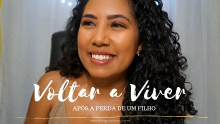 VOLTAR A VIVER APÓS A PERDA DE UM FILHO