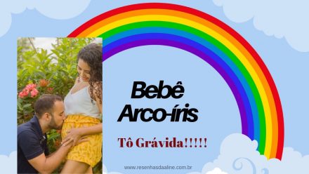 Estou GRÁVIDA – Meu Bebê Arco-Íris Chegou – meu positivo
