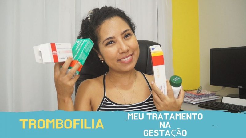 MEU TRATAMENTO PARA TROMBOFILIA – NA GESTAÇÃO